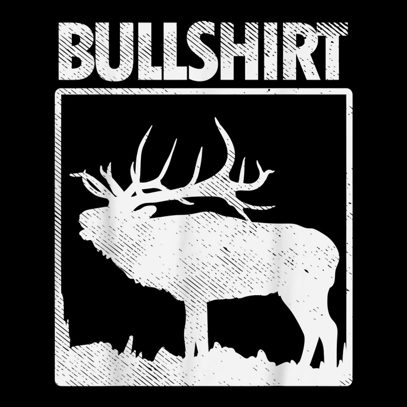 Bullshirt Funny Bull Elk Deer Buck Bow Hunting Hunter Gift T Shirt Youth Hoodie by webberoliveria | Artistshot