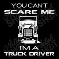 You Can't Scare Me A Truck Driver Youth Jogger | Artistshot