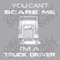 You Can't Scare Me A Truck Driver Youth 3/4 Sleeve | Artistshot