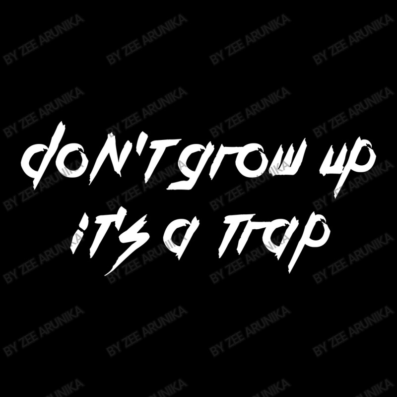 Don't Grow Up It's A Trap Legging | Artistshot