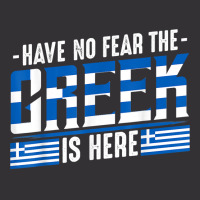 Have No Fear The Greek Is Here Europe Athen Thessaloniki T Shirt Vintage Hoodie | Artistshot