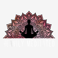 Heavily Meditated   Spiritual Daily Meditation Yoga T Shirt License Plate | Artistshot