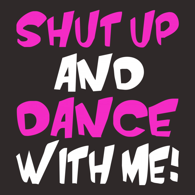 Shut Up Dance With Me Racerback Tank | Artistshot