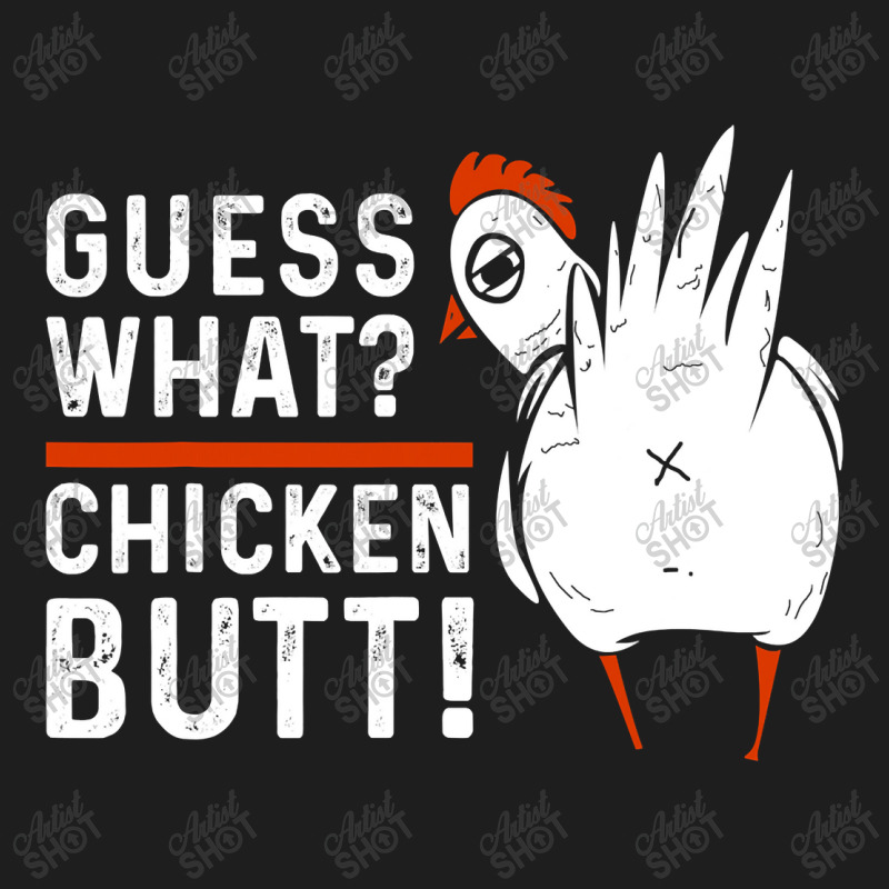 Funny Guess What Chicken Butt! White Design T Shirts T Shirt Classic T-shirt | Artistshot