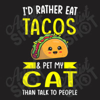 I'd Rather Eat Tacos & Pet My Cat Than Talk To People Mexic Premium T T-shirt | Artistshot