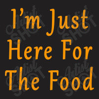 Kids Im Just Here For The Food Funny Holiday T Shirt T-shirt | Artistshot