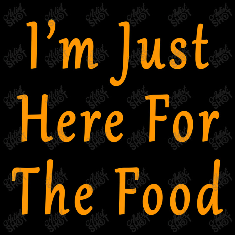 Kids Im Just Here For The Food Funny Holiday T Shirt Long Sleeve Shirts | Artistshot