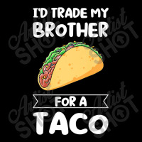 Mens I'd Trade My Brother For A Taco Mexican Food Premium T Shirt Men's 3/4 Sleeve Pajama Set | Artistshot