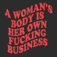 Pro Choice, A Woman's Body Is Her Own Fucking Business T Shirt Exclusive T-shirt | Artistshot