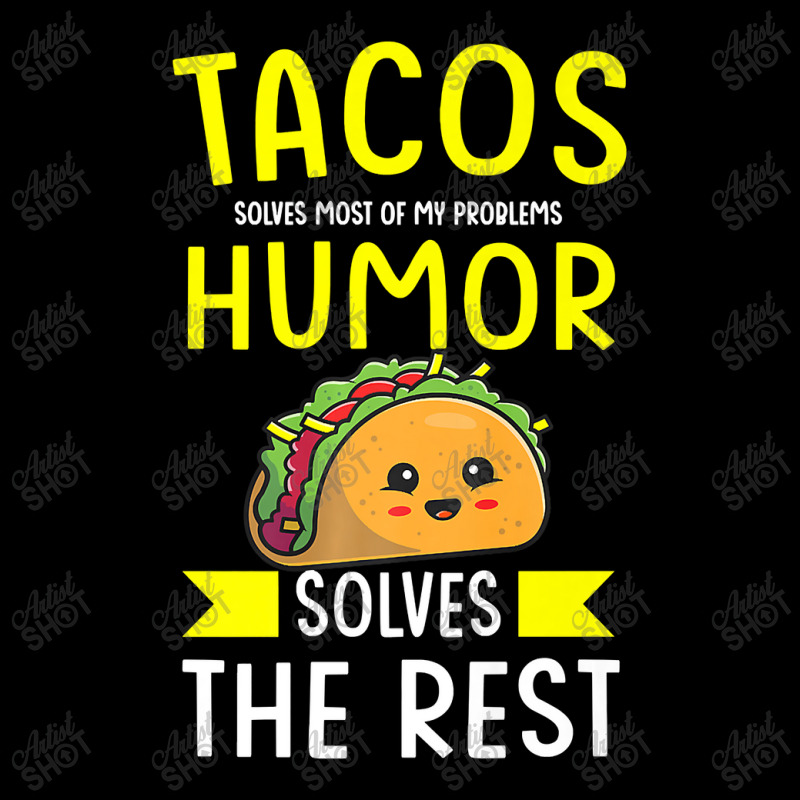 Tacos Solves Most Of My Problems Humor Solves The Rest Mexi Premium T Pocket T-shirt | Artistshot