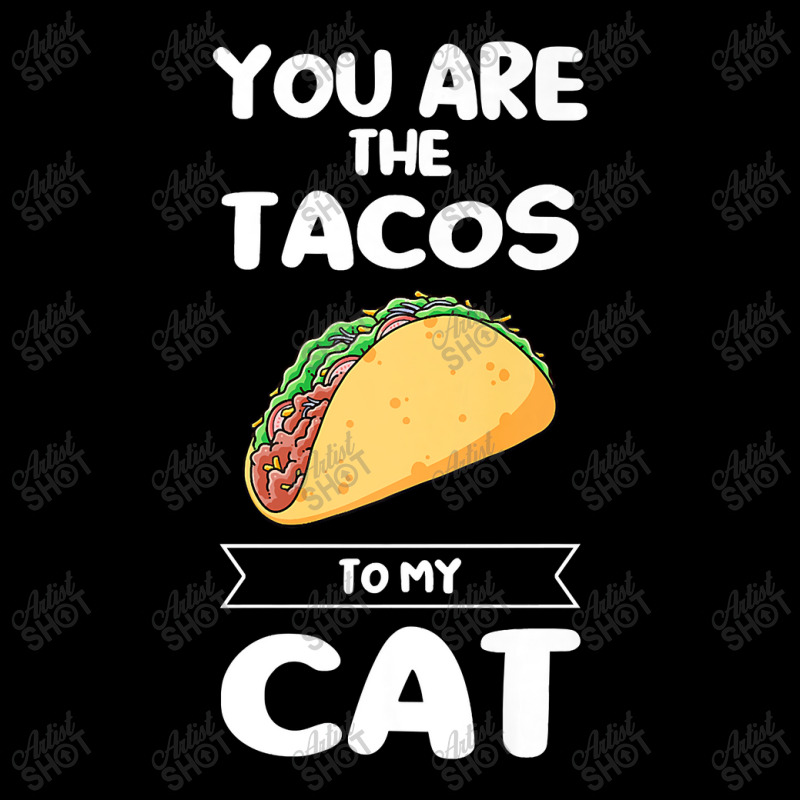 You Are The Tacos To My Cat Taco Premium T Shirt Long Sleeve Shirts | Artistshot