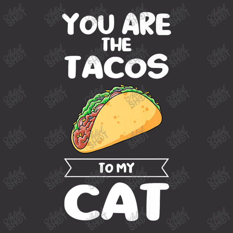 You Are The Tacos To My Cat Taco Premium T Shirt Vintage Short | Artistshot