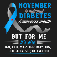 Diabetes Diabetic Diabetes Awareness November Is National Diabetes Awr Classic T-shirt | Artistshot