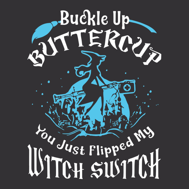 Nurse Buckle Up Buttercup You Just Flipped My Witch Switch Medical Ban Vintage Hoodie by permad | Artistshot