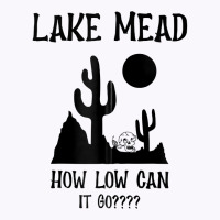 Lake Mead Low Water Shirt How Low Can It Go Zip Hoodie Tank Top | Artistshot