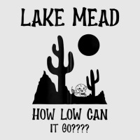 Lake Mead Low Water Shirt How Low Can It Go Zip Hoodie Unisex Jogger | Artistshot