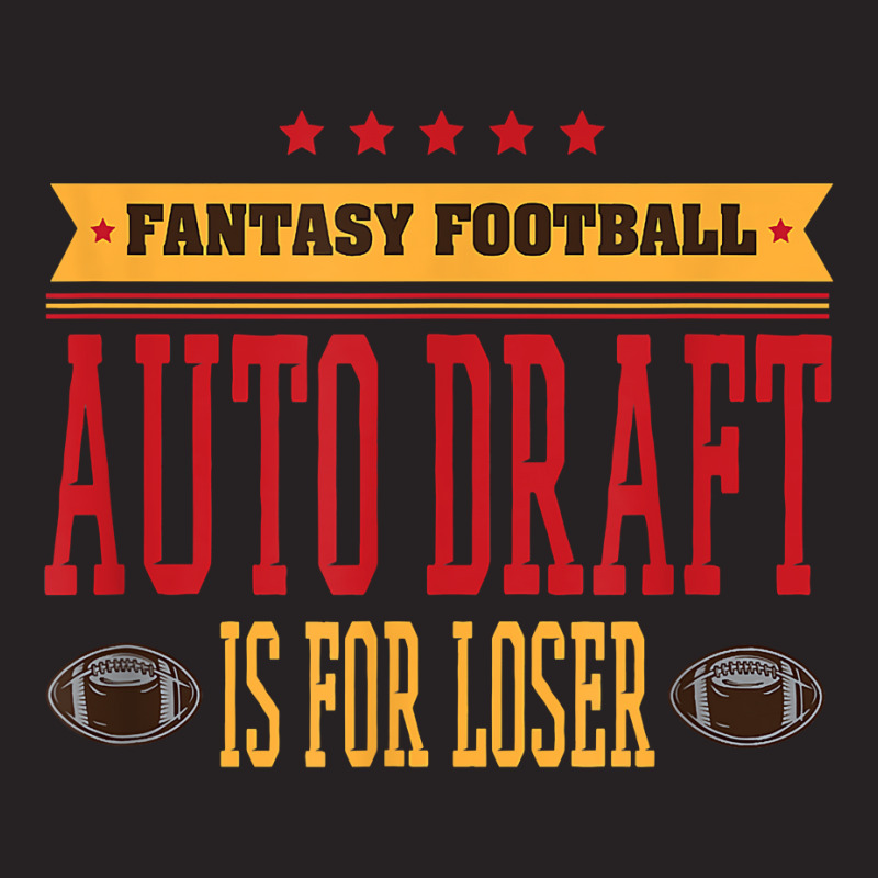 Fantasy Football Auto Draft Is For Loser Fun Season Novelty T Shirt Vintage  Cap. By Artistshot