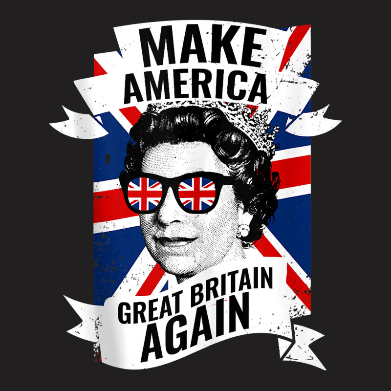 Make America Great Britain Again Funny British Queen Tank Top T-shirt | Artistshot