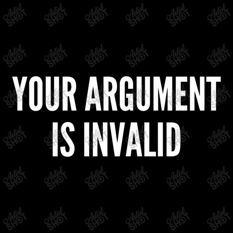 Your Argument Is Invalid   Funny Meme Joke Statement Humor Slogan Adjustable Cap by alexanderlodeh | Artistshot