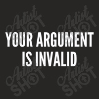 Your Argument Is Invalid   Funny Meme Joke Statement Humor Slogan Ladies Fitted T-shirt | Artistshot