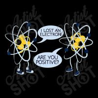 I Lost An Electron Are You Positive Women's V-neck T-shirt | Artistshot