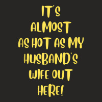 It's Almosts As Hot As My Husband's Wife Out Here Funny Tank Top Ladies Fitted T-shirt | Artistshot