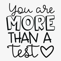 You Are More Than A Test Standardized Testing Teacher T Shirt Ladies Fitted T-shirt | Artistshot