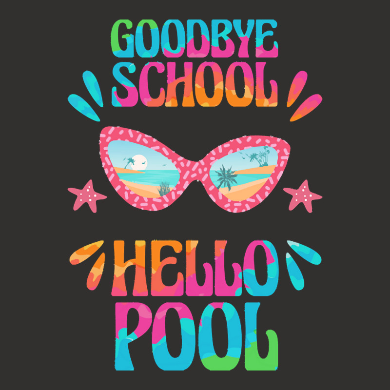 Goodbye School Hello Pool T  Shirt Goodbye School Hello Pool T  Shirtb Champion Hoodie | Artistshot