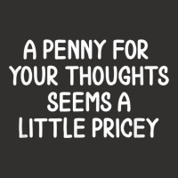 Funny, Penny For Your Thoughts. Sarcastic Joke Tee,black,small Champion Hoodie | Artistshot