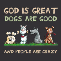 God Is Great Dogs Are Good And People Are Crazy Vintage Hoodie And Short Set | Artistshot