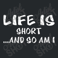 Life Is Short Crewneck Sweatshirt | Artistshot