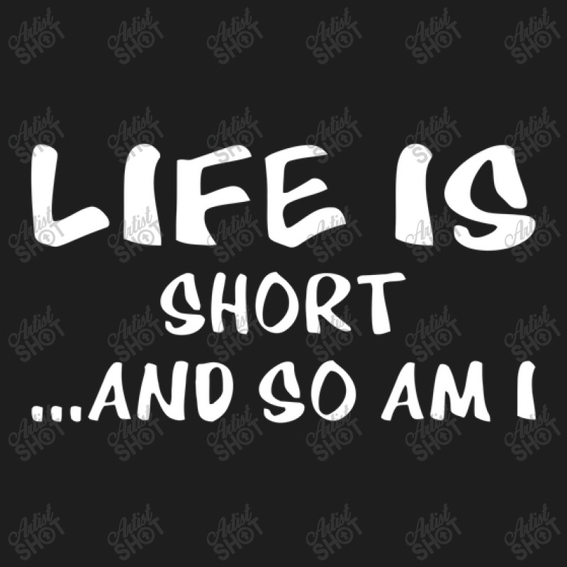 Life Is Short Classic T-shirt | Artistshot