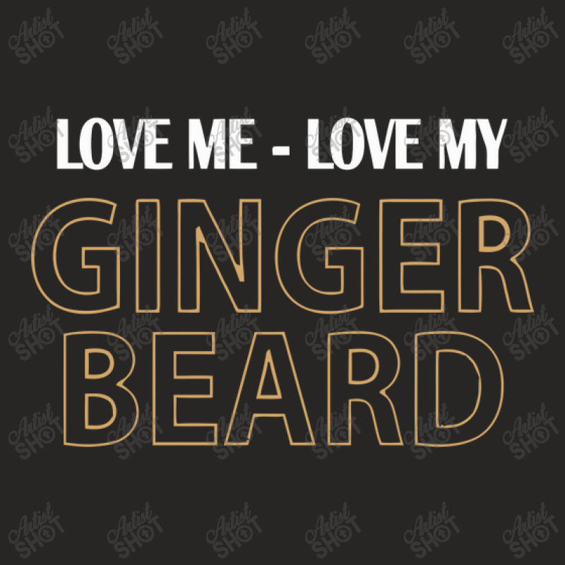 Love My Ginger Beard Ladies Fitted T-shirt | Artistshot