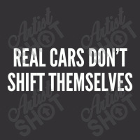 Real Cars Don't Shift Themselves   Funny Joke Statement Humor Vintage Hoodie | Artistshot