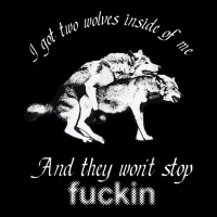 I Got Two Wolves Inside Of Me And They Won't Stop Fuckin' Adjustable Cap | Artistshot