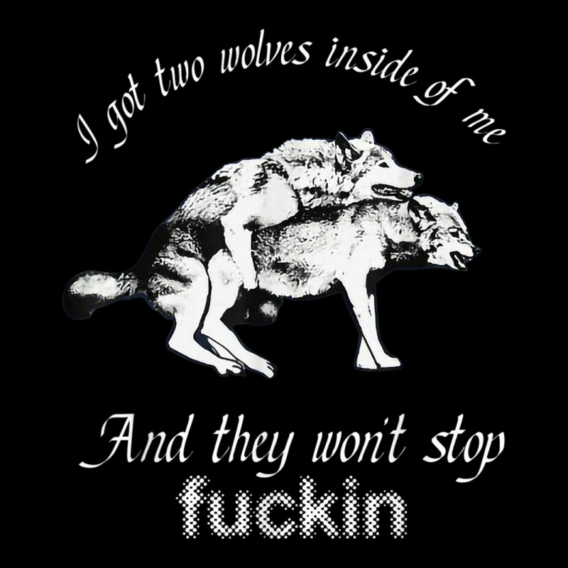 I Got Two Wolves Inside Of Me And They Won't Stop Fuckin' Adjustable Cap by Hoang95 | Artistshot