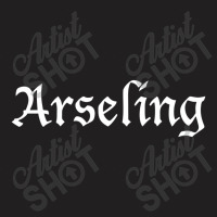 Arseling T-shirt | Artistshot