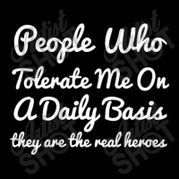 People Who Tolerate Me On A Daily Basis They Are The Real Heroes Sassy Toddler 3/4 Sleeve Tee | Artistshot