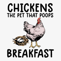 Chicken Funny Chicken Chicken The Pet That Poops Breakfast 59 Hen Roos Ladies Fitted T-shirt | Artistshot