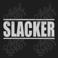 Slacker Classic T-shirt | Artistshot