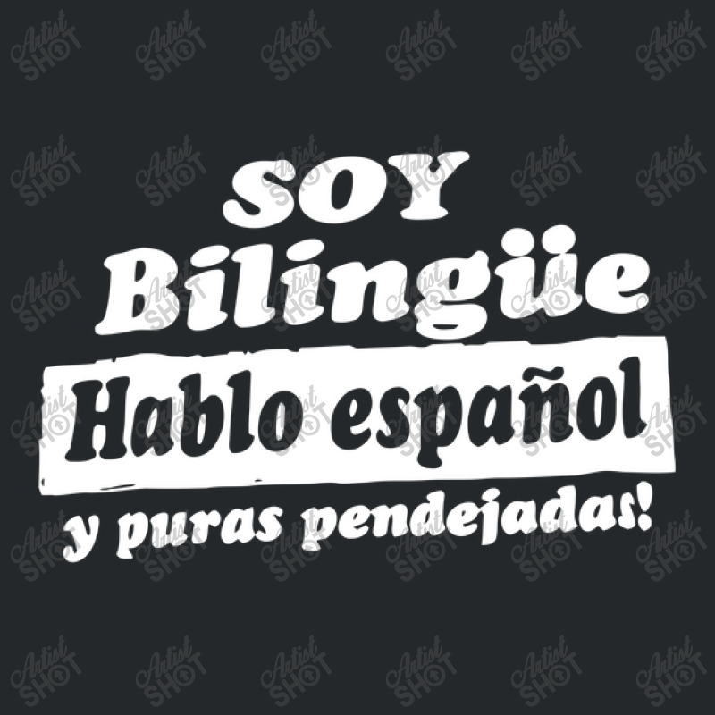 Soy Bilingue Crewneck Sweatshirt by letnan sam | Artistshot