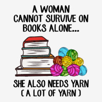 Book Reading Reader A Woman Cannot Survive On Books Alone She Also Nee Classic T-shirt | Artistshot