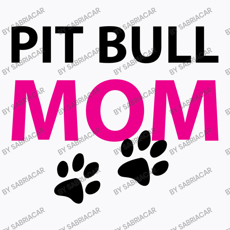 Pit Bull Mom T-Shirt by SabriAcar | Artistshot