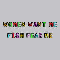 Woman Want Me Fish Fear Me Joke Gift For Men T Shirt Baby Bodysuit | Artistshot