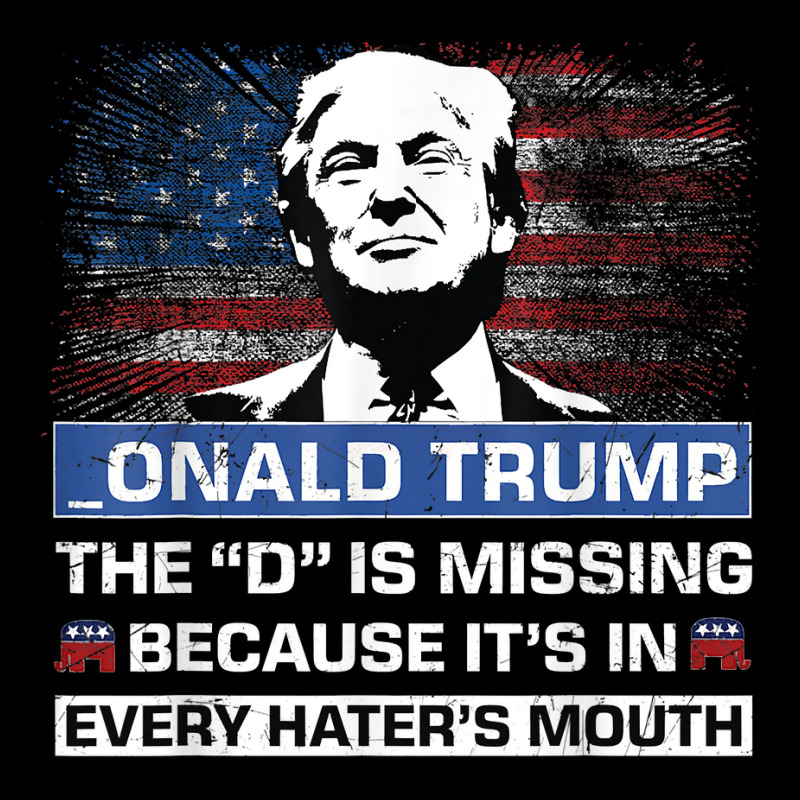 Donald Trump The D Is Missing Trump Supporter  Onald Trump T Shirt Toddler Sweatshirt | Artistshot