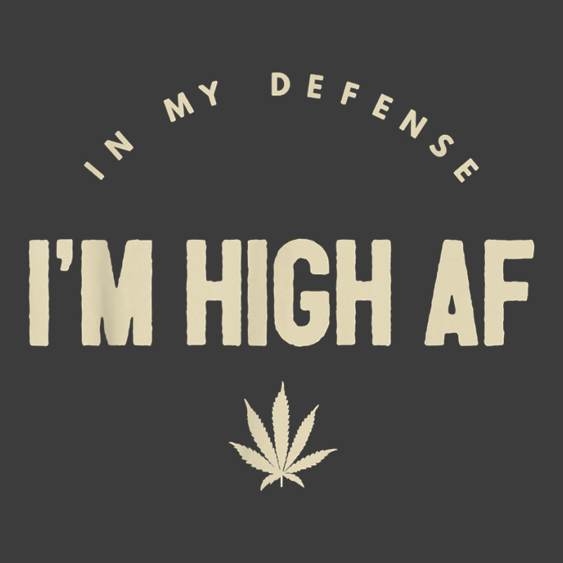 Funny Weed   In My Defense I'm High Af High As Fuck T Shirt Men's Polo Shirt by GradenKacers | Artistshot