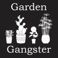 Garden Gangster Garden, Planter Gardening T Shirt T-shirt | Artistshot