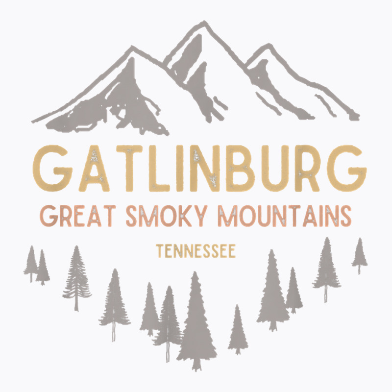 Gatlinburg Tennessee T Shirt Great Smoky Mountains Souvenir T-Shirt by GradenKacers | Artistshot