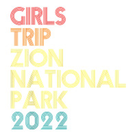 Girls Trip 2022 Zion National Park Utah Vacation Matching T Shirt V-neck Tee | Artistshot