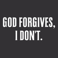 God Forgives, I Don't Goth Punk Expression Tank Top Vintage Hoodie | Artistshot